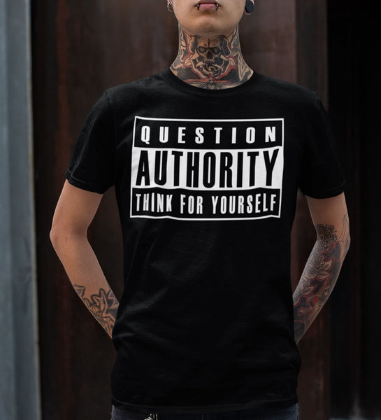 "Question Authority" Black or White Tee