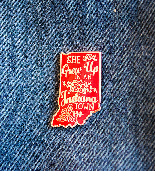"She Grew Up In An Indiana Town" Lapel Pin