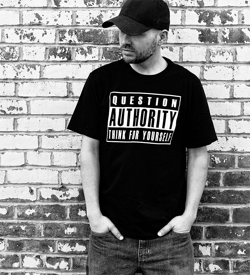 Question Authority Tee: Think For Yourself Shirt