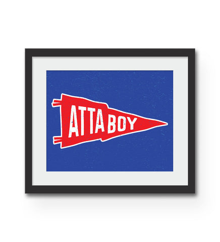 "Atta Boy" Print